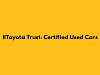 IIToyota Trust: Certified Used Cars