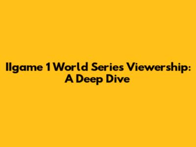 IIgame 1 World Series Viewership: A Deep Dive