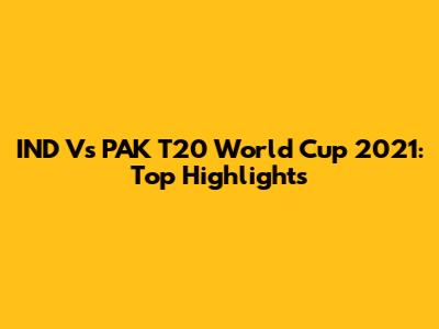IND Vs PAK T20 World Cup 2021: Top Highlights