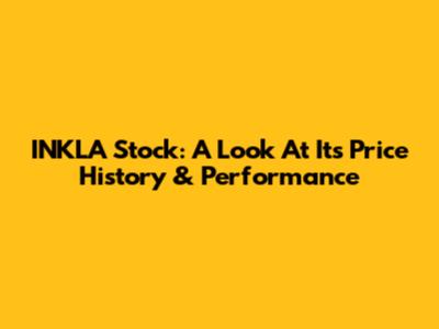 INKLA Stock: A Look At Its Price History & Performance