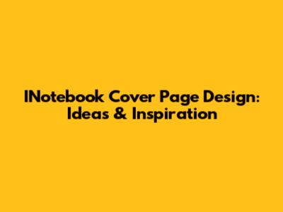 INotebook Cover Page Design: Ideas & Inspiration