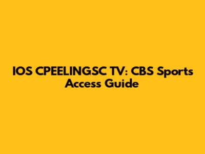 IOS CPEELINGSC TV: CBS Sports Access Guide