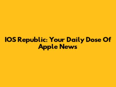 IOS Republic: Your Daily Dose Of Apple News