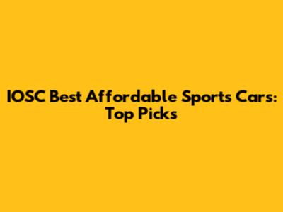 IOSC Best Affordable Sports Cars: Top Picks