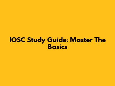 IOSC Study Guide: Master The Basics