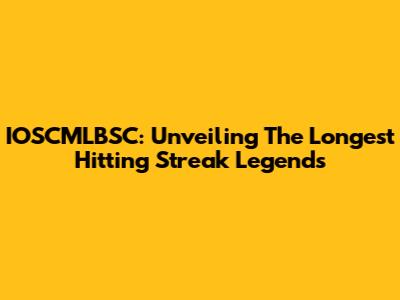 IOSCMLBSC: Unveiling The Longest Hitting Streak Legends
