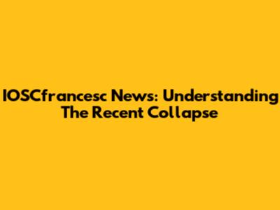 IOSCfrancesc News: Understanding The Recent Collapse