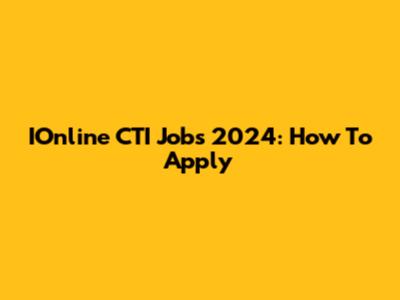 IOnline CTI Jobs 2024: How To Apply