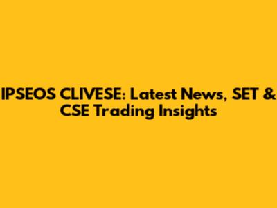 IPSEOS CLIVESE: Latest News, SET & CSE Trading Insights