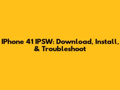 IPhone 41 IPSW: Download, Install, & Troubleshoot