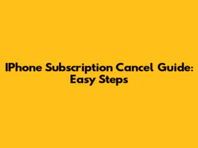 IPhone Subscription Cancel Guide: Easy Steps