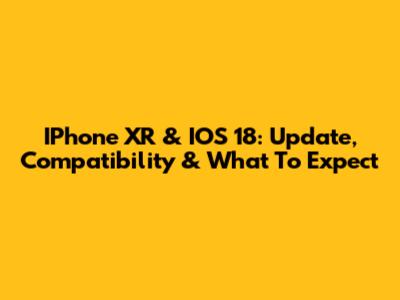 IPhone XR & IOS 18: Update, Compatibility & What To Expect