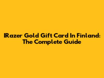 IRazer Gold Gift Card In Finland: The Complete Guide