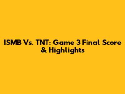 ISMB Vs. TNT: Game 3 Final Score & Highlights