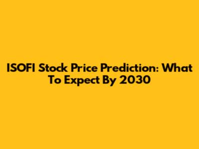 ISOFI Stock Price Prediction: What To Expect By 2030