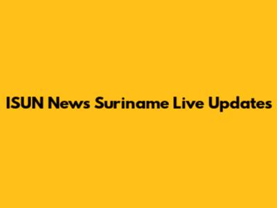 ISUN News Suriname Live Updates