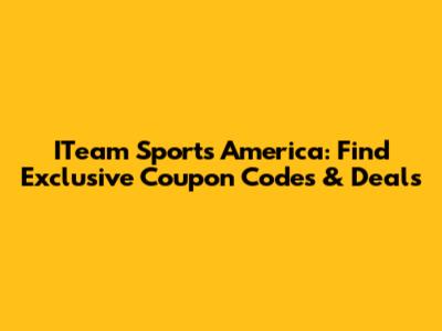 ITeam Sports America: Find Exclusive Coupon Codes & Deals