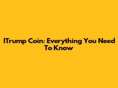 ITrump Coin: Everything You Need To Know
