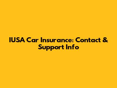 IUSA Car Insurance: Contact & Support Info