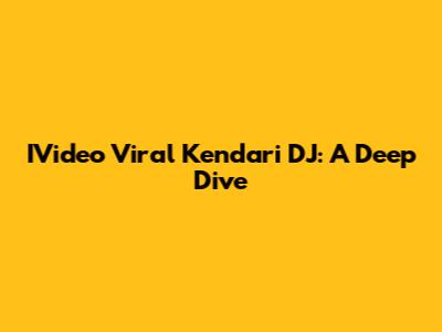IVideo Viral Kendari DJ: A Deep Dive