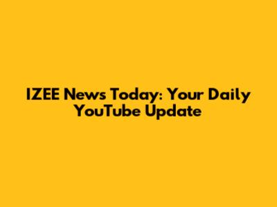 IZEE News Today: Your Daily YouTube Update