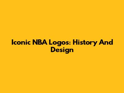 Iconic NBA Logos: History And Design