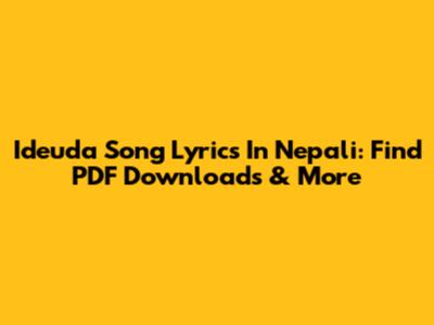 Ideuda Song Lyrics In Nepali: Find PDF Downloads & More