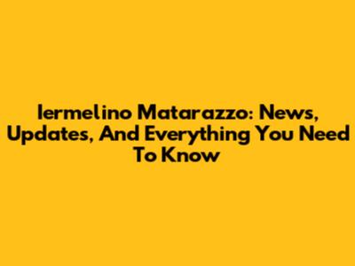 Iermelino Matarazzo: News, Updates, And Everything You Need To Know