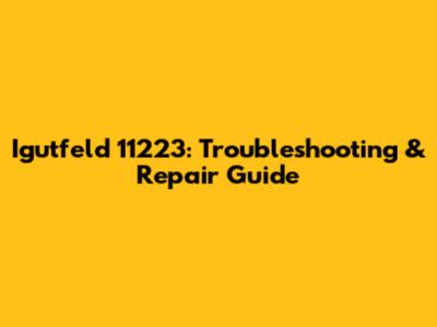 Igutfeld 11223: Troubleshooting & Repair Guide