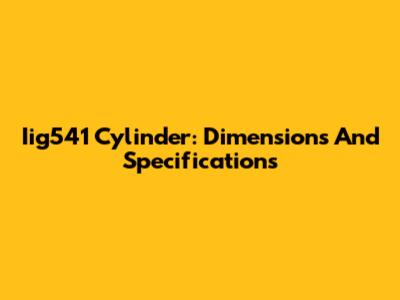 Iig541 Cylinder: Dimensions And Specifications
