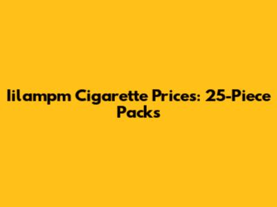Iilampm Cigarette Prices: 25-Piece Packs