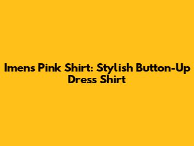 Imens Pink Shirt: Stylish Button-Up Dress Shirt