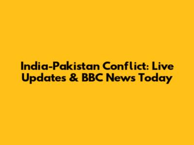 India-Pakistan Conflict: Live Updates & BBC News Today