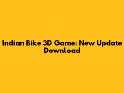 Indian Bike 3D Game: New Update Download