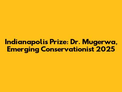Indianapolis Prize: Dr. Mugerwa, Emerging Conservationist 2025