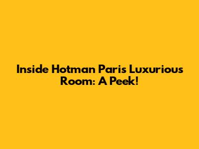 Inside Hotman Paris' Luxurious Room: A Peek!