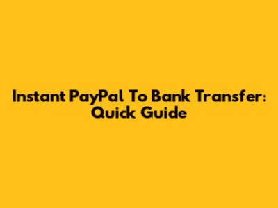Instant PayPal To Bank Transfer: Quick Guide