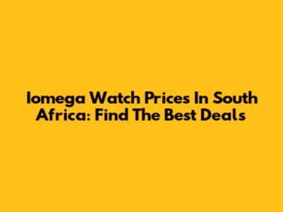 Iomega Watch Prices In South Africa: Find The Best Deals