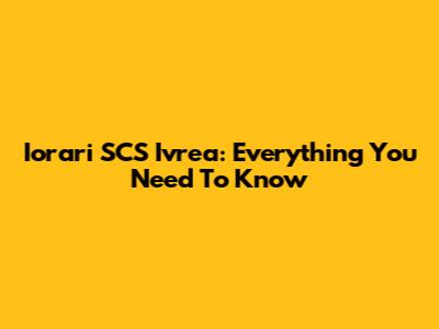 Iorari SCS Ivrea: Everything You Need To Know