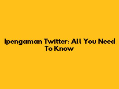 Ipengaman Twitter: All You Need To Know