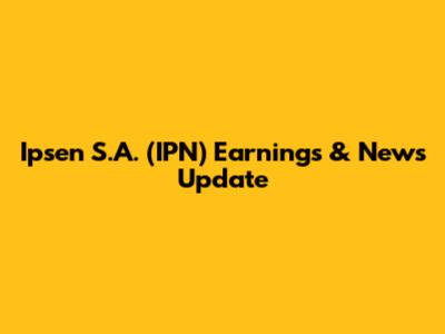 Ipsen S.A. (IPN) Earnings & News Update