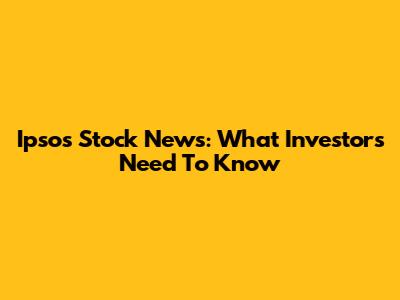 Ipsos Stock News: What Investors Need To Know