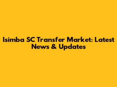 Isimba SC Transfer Market: Latest News & Updates