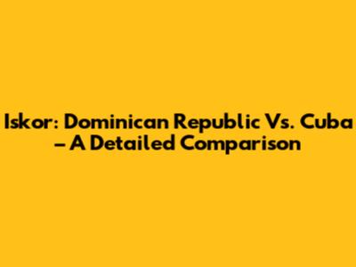 Iskor: Dominican Republic Vs. Cuba – A Detailed Comparison