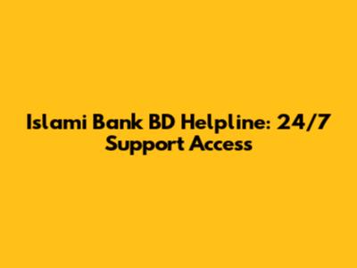 Islami Bank BD Helpline: 24/7 Support Access