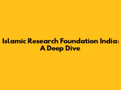 Islamic Research Foundation India: A Deep Dive