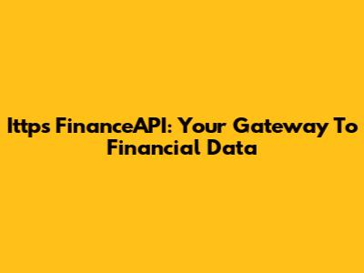 Ittps FinanceAPI: Your Gateway To Financial Data