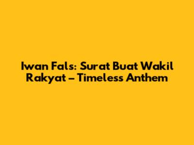 Iwan Fals: 'Surat Buat Wakil Rakyat' – Timeless Anthem