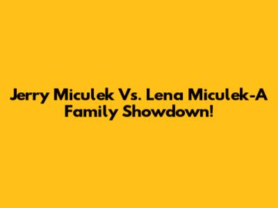 Jerry Miculek Vs. Lena Miculek-A Family Showdown!