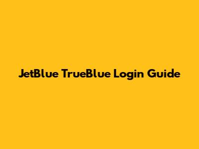 JetBlue TrueBlue Login Guide
